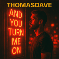 And you turn me on, music by ThomasDave.