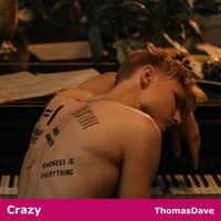Crazy, music by ThomasDave.