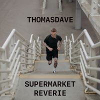 Supermarket Reverie, music by ThomasDave.