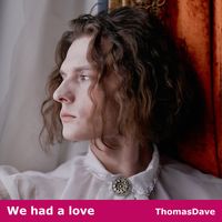 We had a love, music by ThomasDave.
