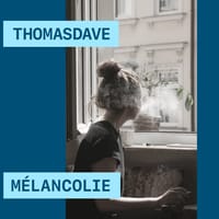 Mélancolie, music by ThomasDave.