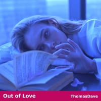 Out of love, music by ThomasDave.