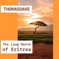 The long march of Eritrea, music by ThomasDave.