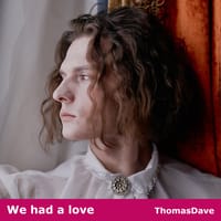 We had a love, music by ThomasDave.